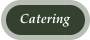 Catering